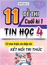 11 Đề thi môn Tin học Lớp 4 học kì 1 Kết nối tri thức (Có ma trận và đáp án)
